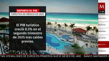 PIB turístico de México crece 0.3% en segundo trimestre y retoma senda positiva