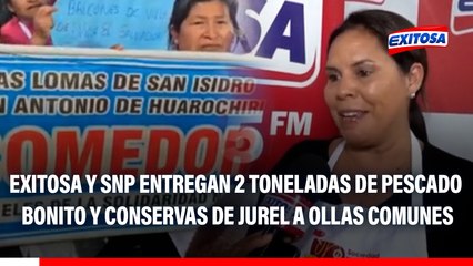 Chorrillos: Exitosa y SNP entregan 2 toneladas de pescado bonito y conservas de jurel a ollas comunes
