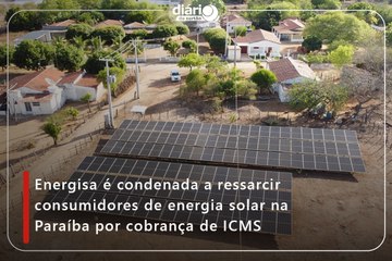 Energisa é condenada a ressarcir consumidores de energia solar na Paraíba por cobrança de ICMS