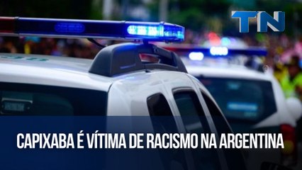 Capixaba é vítima de racismo na Argentina