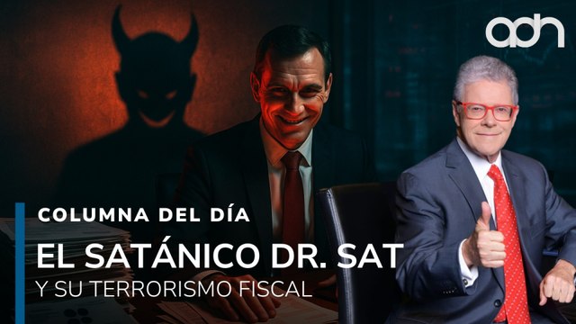 El SATánico DR. SAT. ¿Hasta dónde puede llegar la recaudación cuando se pierde la justicia fiscal?