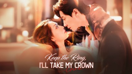 Keep the Ring I'll Take My Crown (2025) - FULL [Eng Sub]