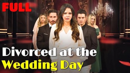 Watch the Dramatic Wedding Day Divorce Full Movie 🎬