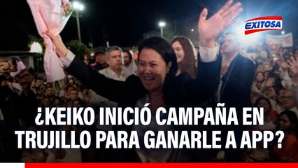 Keiko Fujimori inició su campaña en Trujillo "para ganarle el norte a APP", señala analista