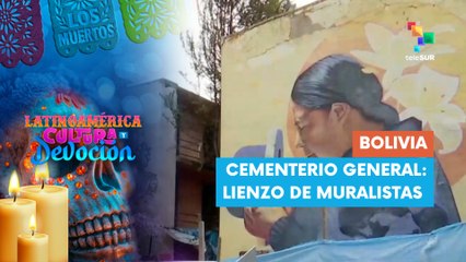 Cementerio General de Bolivia: Lienzo de muralistas - Latinoamérica: Cultura y Devoción 31-10-2025