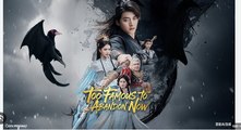 Too Famous to Abandon Now Chinese Drama - English Sub