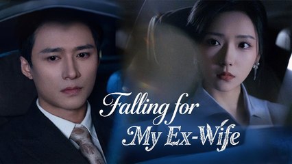 Falling For My Ex-Wife (2025) – FULL HD [Eng Sub]