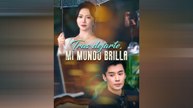 Tras Dejarte, Mi Mundo Brilla Episodio Completo