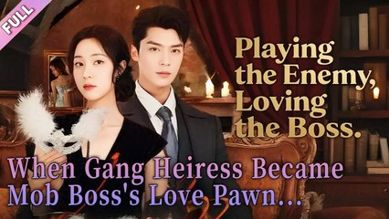 When Gang Heiress Became Mob Boss’s Love Pawn (2025) - FULL HD [Eng Sub]