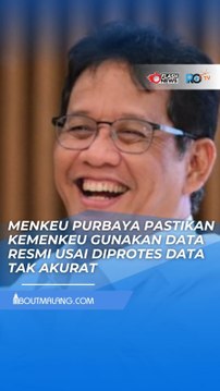 DIPROTES DATA TAK AKURAT, MENKEU PURBAYA PASTIKAN KEMENKEU GUNAKAN DATA RESMI