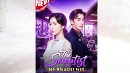 The Scientist He Begged For New - Full Movie