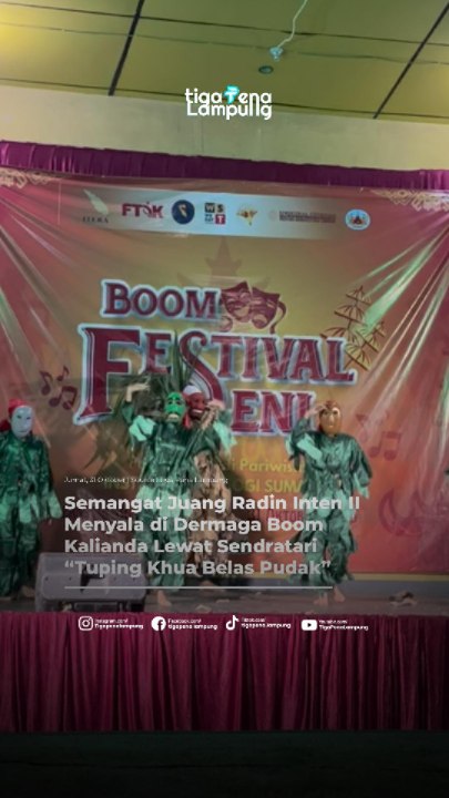 Semangat Juang Radin Inten II Menyala di Dermaga Boom Kalianda Lewat Sendratari “Tuping Khua Belas Pudak”