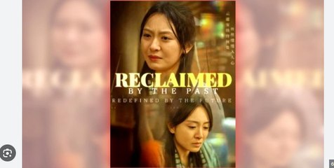 Reclaimed by the Past Full Chinese Drama - English Sub