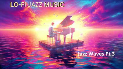 Lo-fi Jazz Music Jazz Waves Part 3 Music for Focus and Relaxation