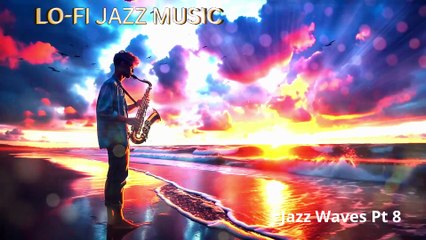 Lo-fi Jazz Music Jazz Waves Part 8 Music for Focus and Relaxation