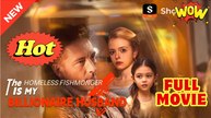 Homeless Fishmonger Is My Billionaire Husband Full Movie HD