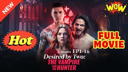 Desired by Two the Vampire and the Hunter Full Movie