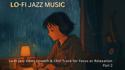 Lo-Fi Jazz Vibes Smooth & Chill Track for Focus or Relaxation Part 2