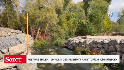 Restore edilen 100 yıllık değirmenin "çarkı" turizm için dönecek