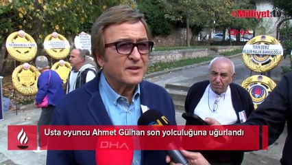 Oyuncu Ahmet Gülhan son yolculuğuna uğurlandı