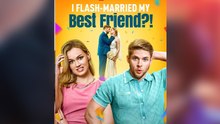 I Flash-Married My Best Friend! Full Movie
