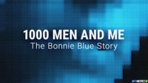 1000 Men And Me - The Bonnie Blue Story – Full Movie