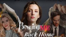 Begging Me Back Home - Full Movie
