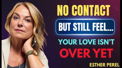 No Contact but Spiritually Connected: The Love That Silence Can’t End | Esther Perel