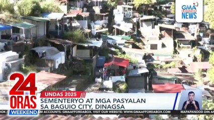 Sementeryo at mga pasyalan sa Baguio City, dinagsa | 24 Oras Weekend