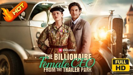 The Billionaire Female CEO from the Trailer Park | Full Movie HD - Strong Heroine Modern Small Town Girl Power Chilling Provocative Feel-Good USA Contemporary All Ages Billionaire Independent Woman Researcher Soldier Business Owner Hidden Identity Playing