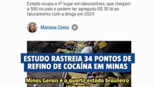 Estudo rastreia 34 pontos de refino de cocaína em Minas