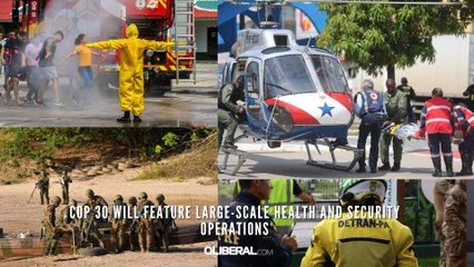 COP 30 will feature large-scale health and security operations