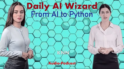 Day 66 Audio-Podcast: K-Nearest Neighbors (KNN) – Beginner’s Guide for AI Coding | #DailyAIWizard