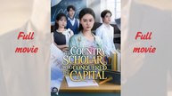 The Country Scholar who Conquered the Capital_full short drama