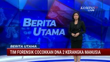 Tim Forensik Cocokkan DNA 2 Kerangka Manusia dan Laporan Orang Hilang Saat Demo di Kwitang