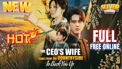 The CEO’s Wife Came From The Countryside – FULL HD MOVIE [Eng Sub]