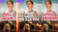 Te amo mas que a la vida (doblado) Completo en Español