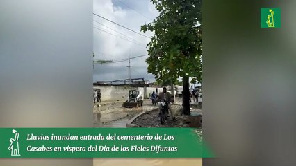 Lluvias inundan entrada del cementerio de Los Casabes en víspera del Día de los Fieles Difuntos