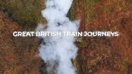 Great British Train Journeys from Above Season 1 Episode 4