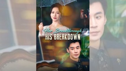 Her Breakthrough, His Breakdown