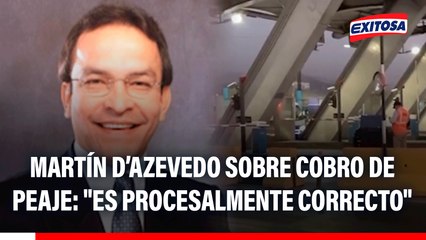 Martín D'Azevedo sobre reanudación del cobro de peaje: "Procesalmente es correcto"