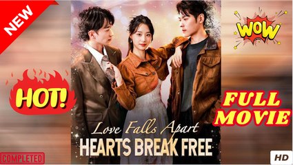 🍎🔥💥 Love Falls Apart, Hearts Break Free Full