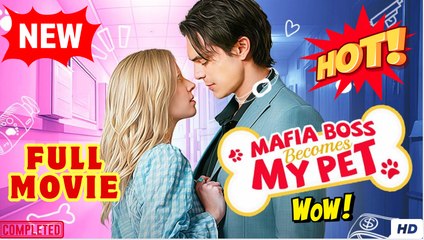 🍎🔥💥 Mafia Boss Becomes My Pet full movie