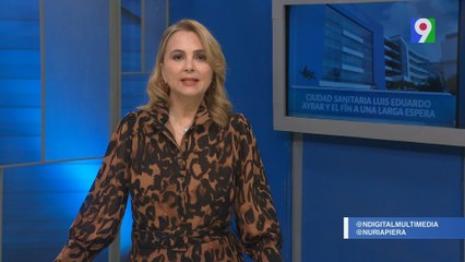 Ciudad Sanitaria Luis Eduardo Aybar y el fín a una larga espera | Nuria Piera