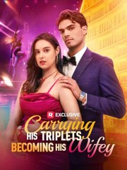 Carrying His Triplets, Becoming His Wifey  - Full