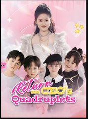 Return With CEO's Quadruplets Chinese Drama - English Sub