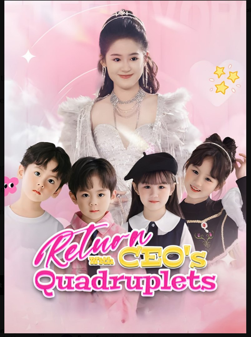 Return With CEO's Quadruplets Chinese Drama - English Sub