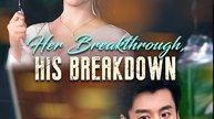 Her Breakthrough, His Breakdown  - Drama FULL MOVIES ENGLISH SUB