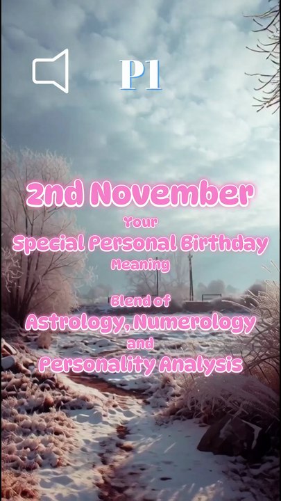2 November  Happy Birthday!!  Your Special Personal Birthday Meaning 🌟 Timeless Birthday Messages !