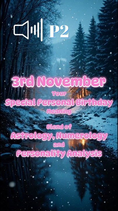 3 November  Happy Birthday!!  Your Special Personal Birthday Meaning 🌟 Timeless Birthday Messages !